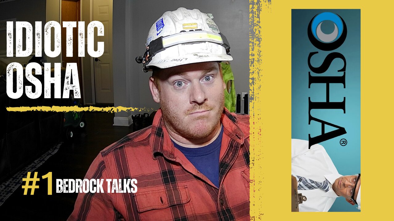 BEDROCK TALKS - IDIOTIC OSHA