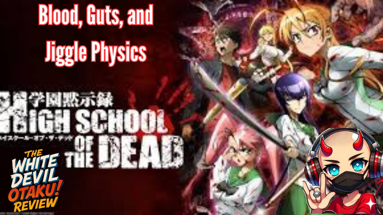 “Zombies, Boobs, and Bullets: Rick Reviews High School of the Dead!”