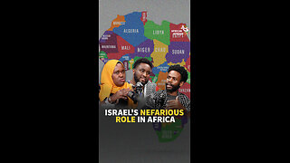 ISRAEL'S NEFARIOUS ROLE IN AFRICA