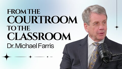 From the Courtroom to the Classroom: Dr. Michael Farris on Defending Freedom
