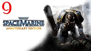 Warhammer Space Marine : Part 9 : Clipped from LIVE Stream