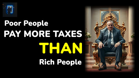 Rich vs Poor: Why the Poor Pay More Taxes (Secret Revealed!) | Finance Hacked