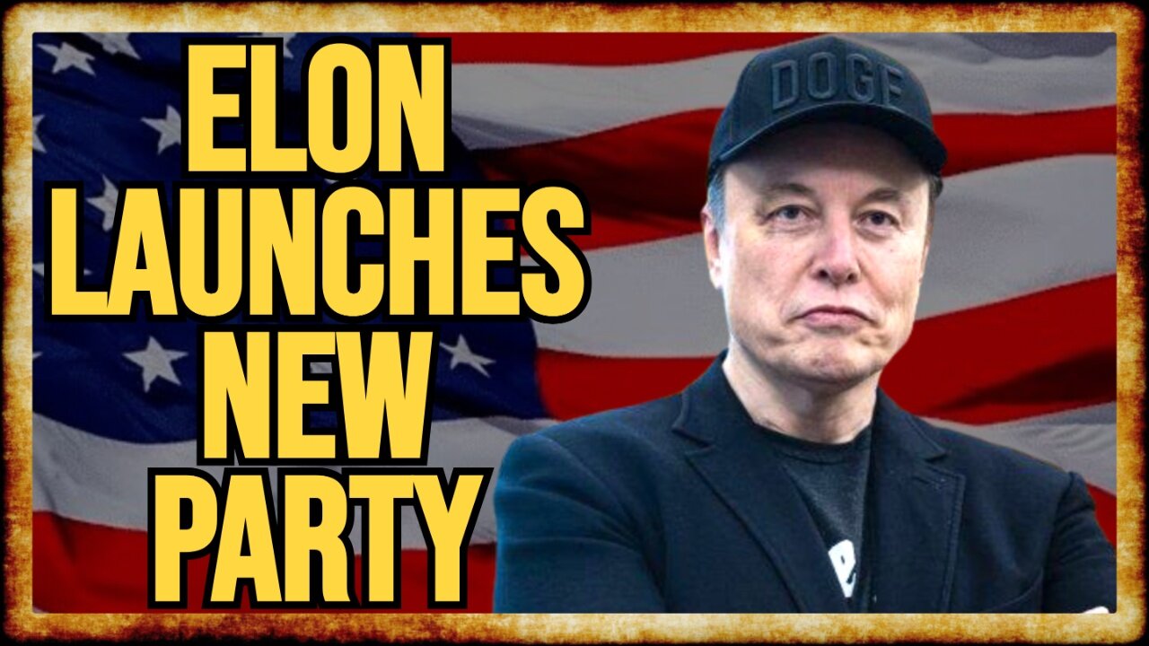 Elon Announces OFFICIAL LAUNCH of New 'America Party'