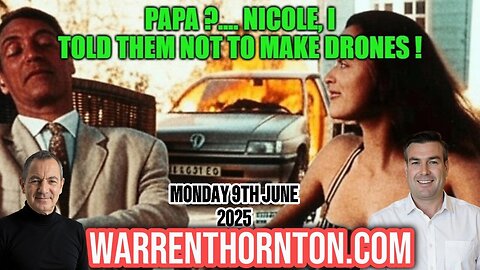PAPA_...NICOLE, I TOLD THEM NOT TO MAKE DRONES! WITH WARREN THORNTON & PAUL BROOKER