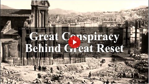 Great Conspiracy Behind Great Reset