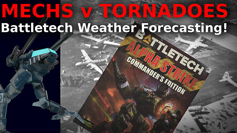 Battletech vs Tornadoes - Science Fiction Meteorology