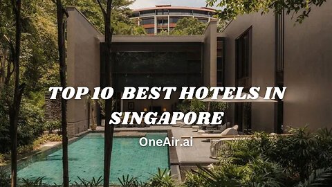 Top 10 Best Hotels in Singapore - www.oneair.ai