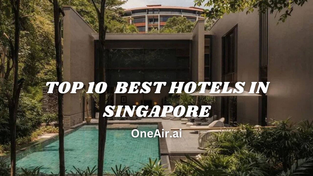 Top 10 Best Hotels in Singapore - www.oneair.ai
