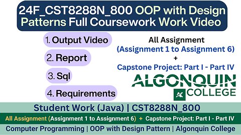 Student Work (Java) | 24F_CST8288N_800 OOP with Design Patterns Full Coursework work video