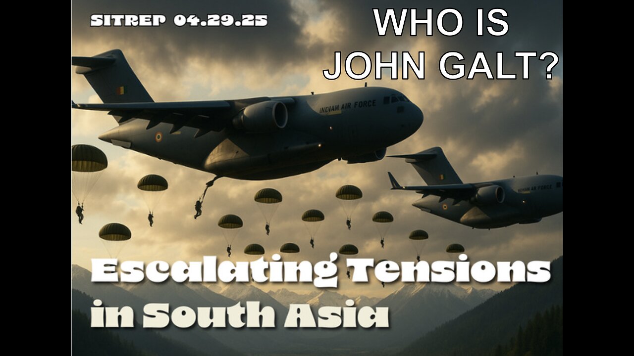 MONKEY WERX SITREP IS INDIA AND PAKISTAN THE NEXT HOT SPOT? WHO IS John Galt? SGANON