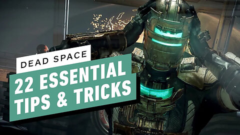 Dead Space - 22 Essential Tips and Tricks