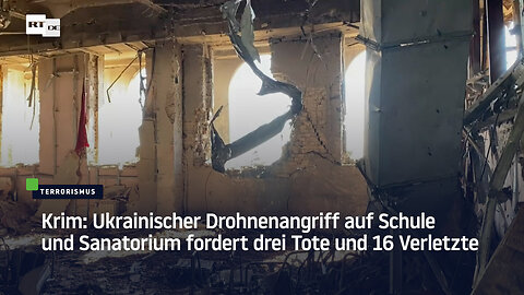 Krim: Ukrainischer Drohnenangriff auf Schule und Sanatorium fordert drei Tote und 16 Verletzte