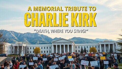 A MEMORIAL TRIBUTE TO CHARLIE KIRK ~ "DEATH, WHERE IS YOUR STING!" ~ OFFICIAL MUSIC VIDEO