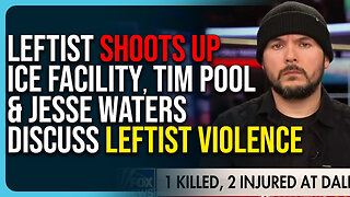 Leftist Shoots Up ICE Facility, Tim Pool & Jesse Waters Discuss Leftist Violence