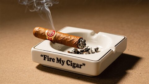 Fire My Cigar - Charlie Kirk