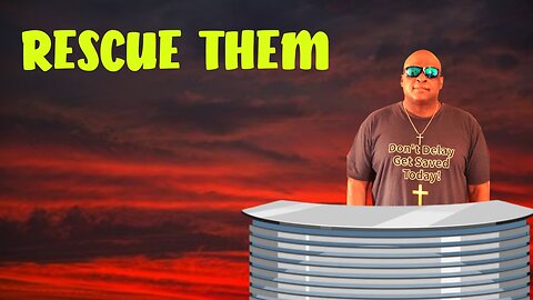 RESCUE THEM