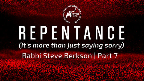 Repentance (It’s more than just saying sorry) | Part 7