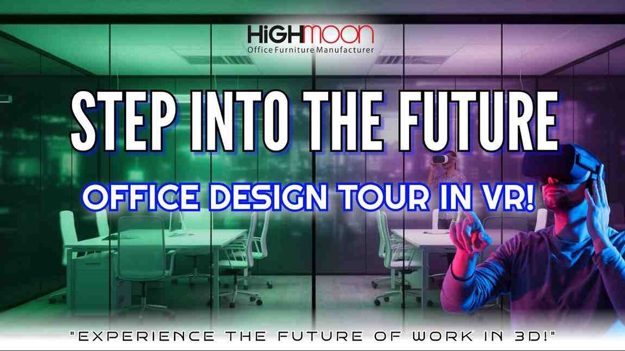 The Future of Office Design: A Virtual Reality Tour | Highmoon Office Furniture