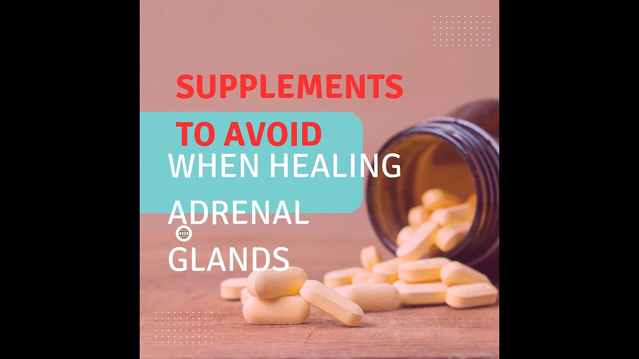 supplements to avoid when healing adrenal glands