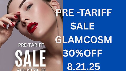 PRE- TARIFF SALE GLAMCOSM 30% OFF. Discount code NAT10
