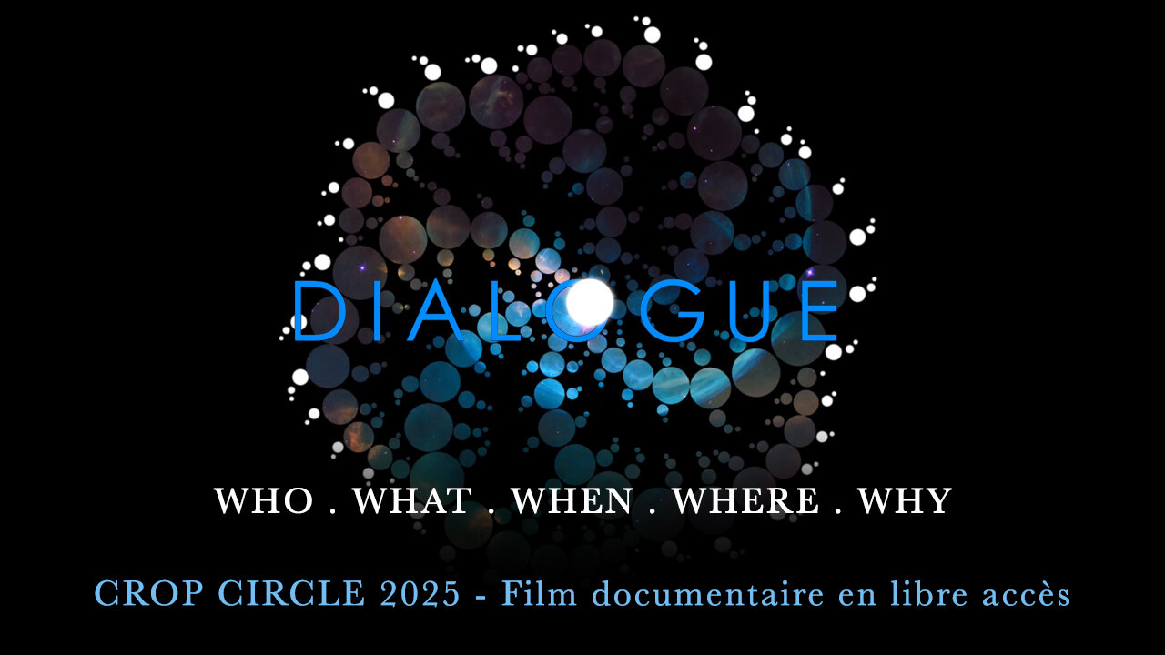 DIALOGUE - Une découverte inédite 2025 – Film documentaire. Crop circles et civilisations anciennes
