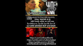 WTF 106 - Culture Clash