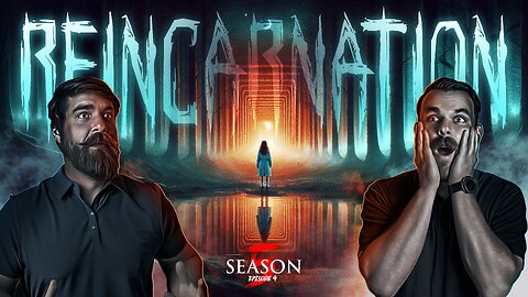 Reincarnation - S5:E4