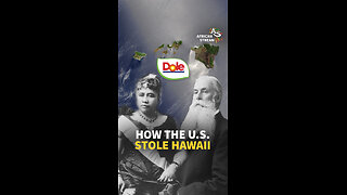 HOW THE U.S. STOLE HAWAII