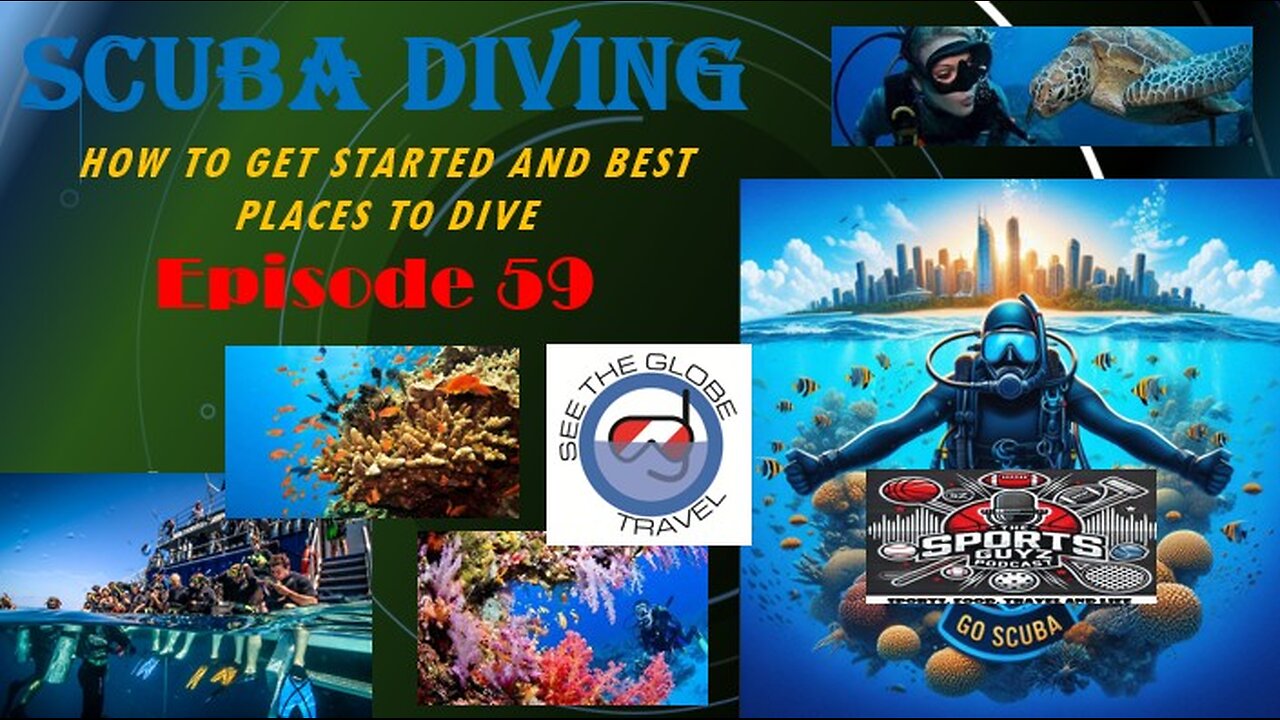 SCUBA DIVING - How to Get Started and Best Locations to Dive - Episode 59