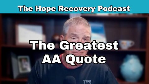 The Greatest AA Quote