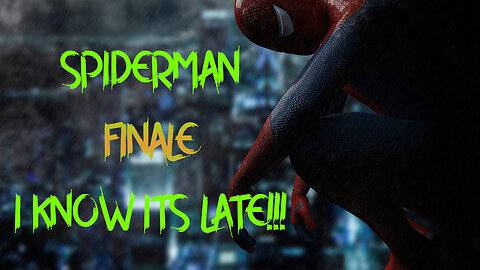 SPIDERMAN FINALE (2018)