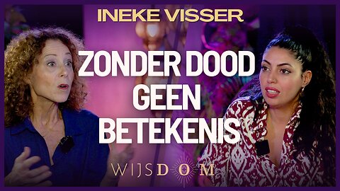 De grootste blinde vlek in ons leven: de dood - Ineke Visser | WijsDom Podcast