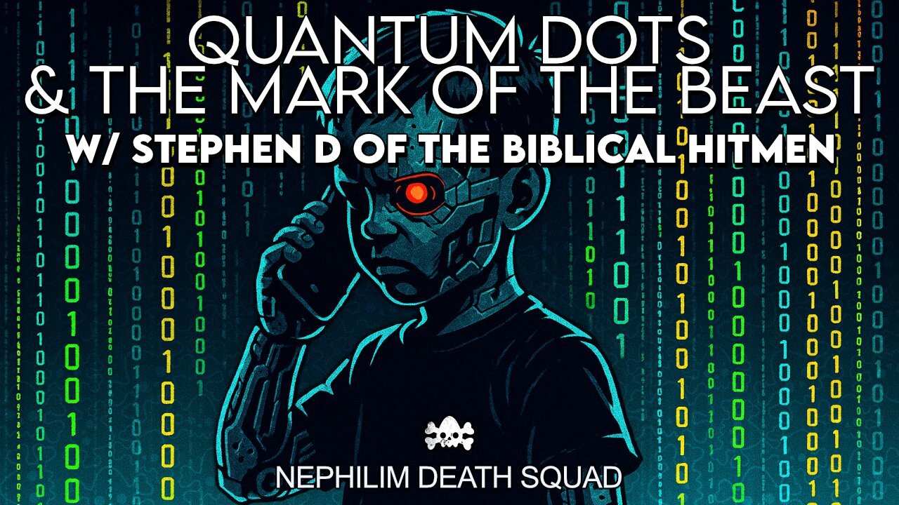 Quantum Dots & the Mark of the Beast w/ Stephen of The Biblical Hitmen
