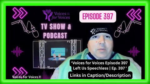 Voices for Voices Episode 397 Left Us Speechless | Ep. 397