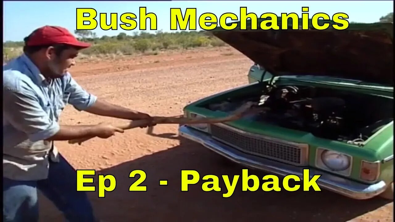 Bush Mechanics Series - EP 2 - Payback