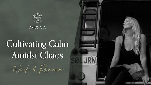 Cultivating Calm Amidst Chaos | Nick & Rianna