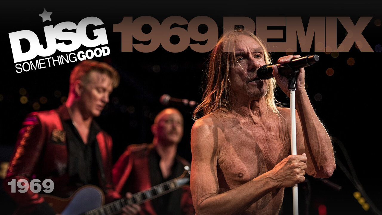 Iggy and the Stooges – 1969 (Remix by DJ Something Good)