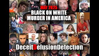 May 2025: Black on White murder in America
