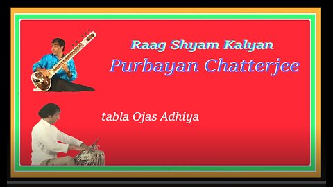 PURBAYAN CHATTERJEE---RAAG SHYAM KALYAN