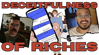 Deceitfulness of Riches