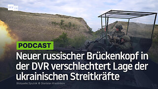 Neuer russischer Brückenkopf in der DVR verschlechtert Lage der ukrainischen Streitkräfte