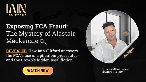 Alastair Mackenzie IDENTITY Deception: How the FCA Weaponised the Courts to Silence Iain Clifford
