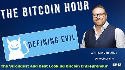 The Bitcoin Hour EP12 - Defining Evil
