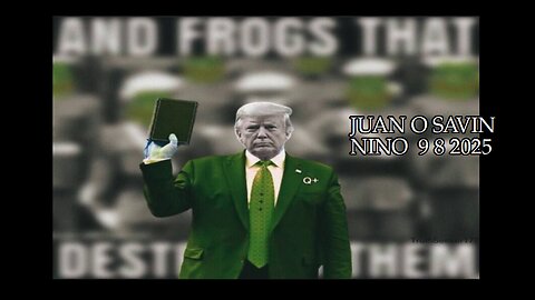 JUAN O SAVIN-AND FROGS THAT DESTROY THEM - NINO 9 8 2025