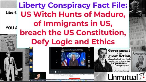 Liberty Conspiracy Fact File: US Witch Hunts on Maduro, Immigrants, Dissected
