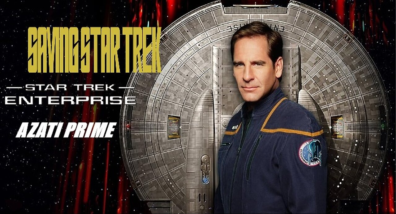 Saving Star Trek -Enterprise - AZATI PRIME