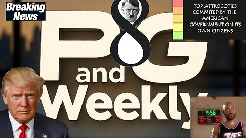 P and G Weekly Ep 2 - Donald J. Trump - Kimmel - Acetaminophen - Autism -Top Atrocities by the Govt