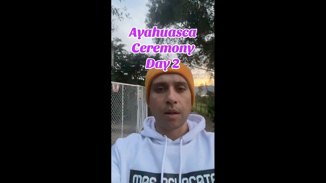 Ayuashca Ceremony Day 2