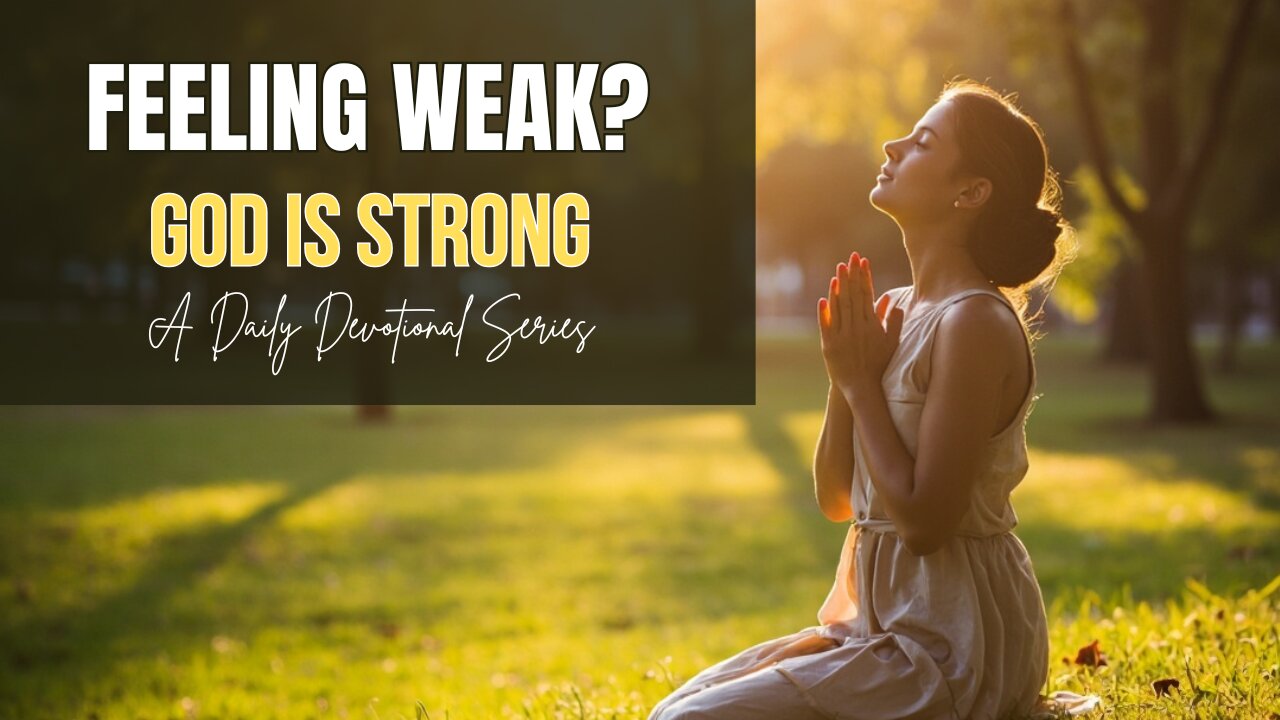 Feeling Weak? This 3-Minute Prayer Will Remind You God Is Strong