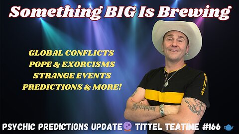 Something BIG Is Brewing 😱 🔮Psychic Predictions Events | Tittel Teatime 🫖